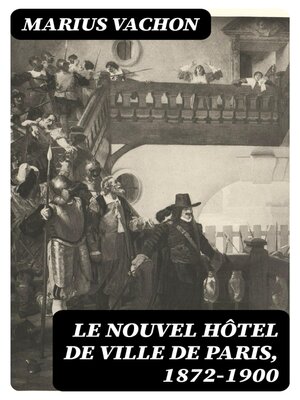 cover image of Le nouvel hôtel de ville de Paris, 1872-1900